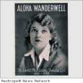 AlohaWanderwell.com rescues the true story of an incredible journey - the Wanderwell Expedition - took place in the 1920s
