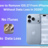 News: How to Remove iOS 27 from Your iPhone Without Data Loss in 2026 | CitizenWire